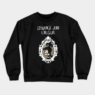 Strange and Unusual Crewneck Sweatshirt